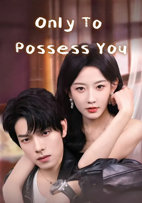 Only To Possess You